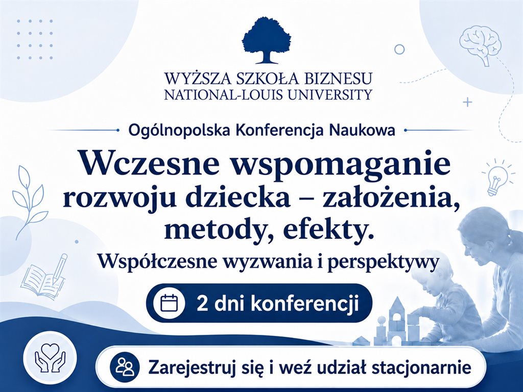 I Ogólnopolska Konferencja Naukowa "Wczesne wspomaganie rozwoju dziecka - założenia, metody, efekty. Współczesne wyzwania i perspektywy" (STACJONARNA)