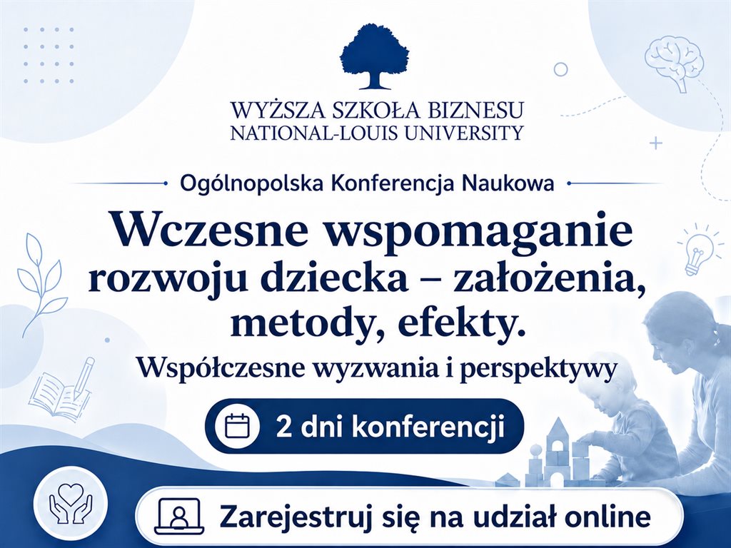 I Ogólnopolska Konferencja Naukowa "Wczesne wspomaganie rozwoju dziecka - założenia, metody, efekty. Współczesne wyzwania i perspektywy" (ONLINE)